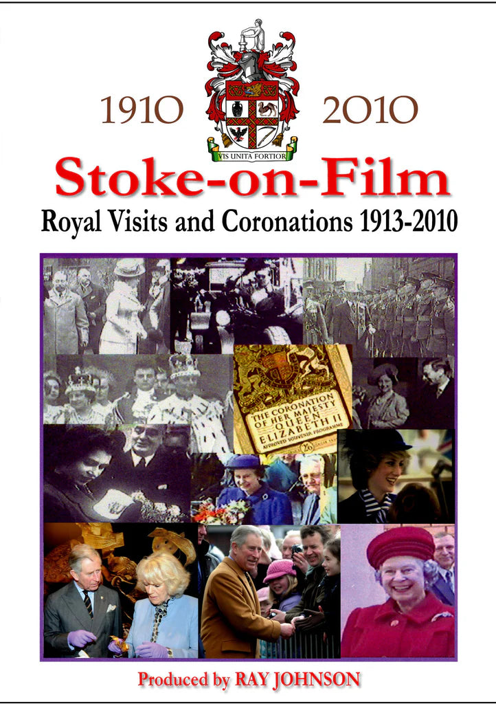 Stoke on Film 1910 to 2010 Royal Visits and Coronations historical DVD