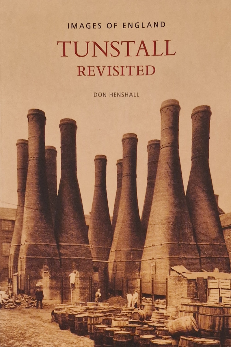 Tunstall Revisited (Images of England) 2006 book by Don Henshall