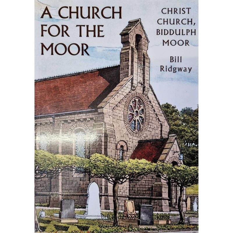 A Church for the Moor, Christ Church Biddulph Moor by Bill Ridgway by Barewall