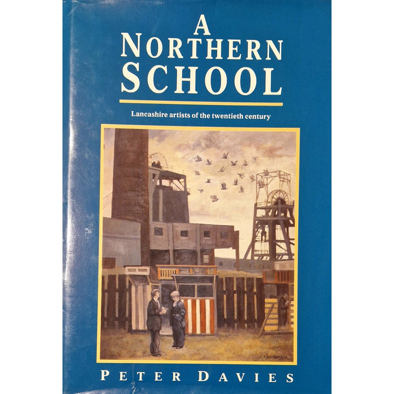 A Northern School: Hardback Book 1989 by Peter Davies by Barewall