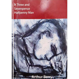 A Three and Sevenpence Halfpenny Man Autobiography Book by Arthur Berry by Barewall