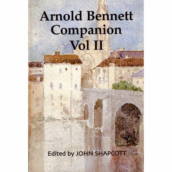 An Arnold Bennett Companion Vol II edited by John Shapcott by Barewall