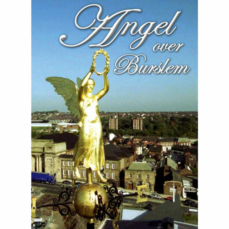 Angel Over Burslem - The Restoration Stoke on Trent History DVD by Barewall