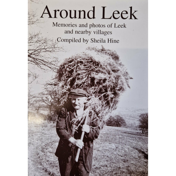 Around Leek Compiled by Sheila Hine by Barewall