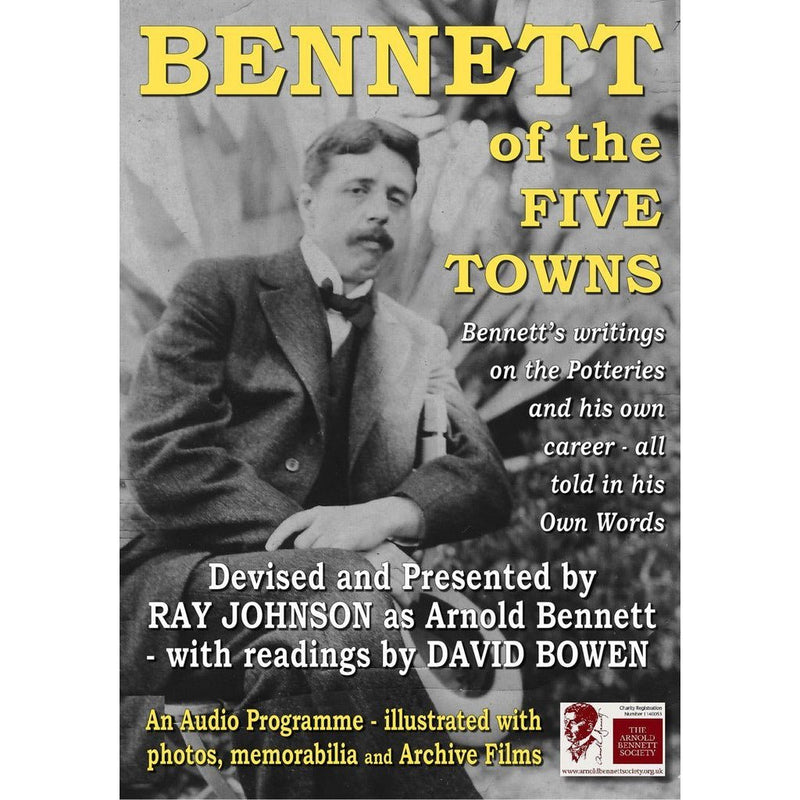 Bennett of the Five Towns words by Arnold Bennett DVD 2020 by The Arnold Bennett Society by Barewall