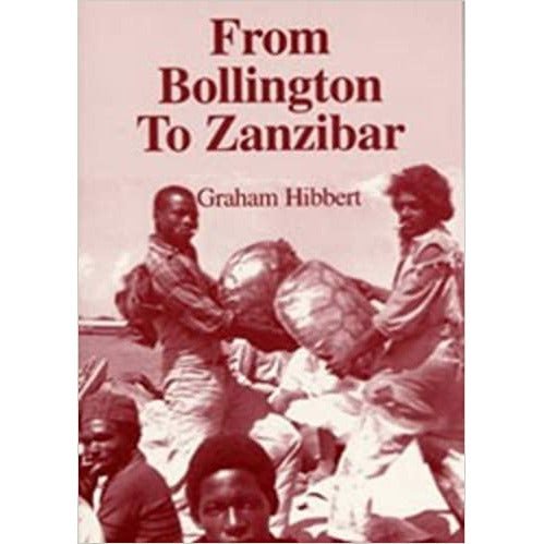 From Bollington to Zanzibar by Graham Hibbert by Barewall