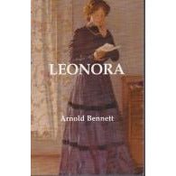 Leonora by Arnold Bennett by Barewall