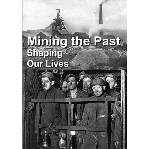 Mining the Past, Shaping Our Lives North Staffordshire History Film DVD for AGE UK by Barewall