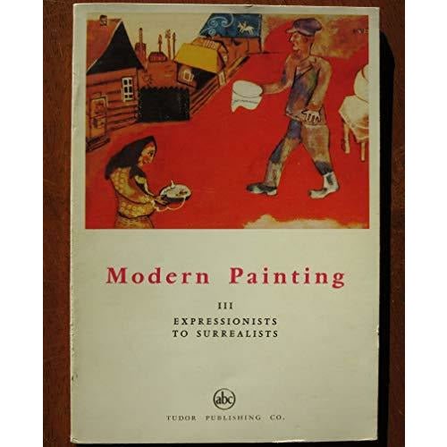 Modern Painting Iii: Expressionists To Surrealists . by Barewall