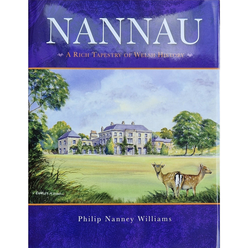 Nannau A Rich Tapestry of Welsh History Hardback Book by Philip Nanney Williams by Barewall