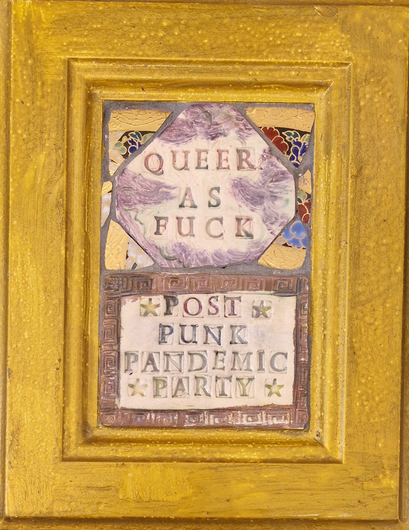 Queer as Fuck, Post Punk Pandemic Party 2023 by Philip Hardaker by Barewall