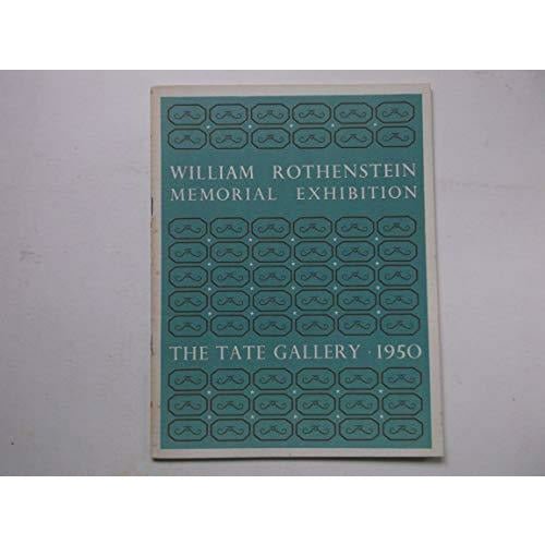 Sir William Rothenstein, 1872 - 1945: a Memorial Exhibition May 5th - June 4th, 1950; Paintings, Drawings, Etchings and Lithographs by Barewall