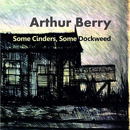 Some Cinders Some Dockweed by Arthur Berry Audio CD by Barewall