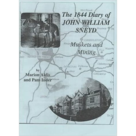 The 1844 Diary of John William Sneyd Mining and Muskets by Marion Aldis and Pam Inder by Barewall