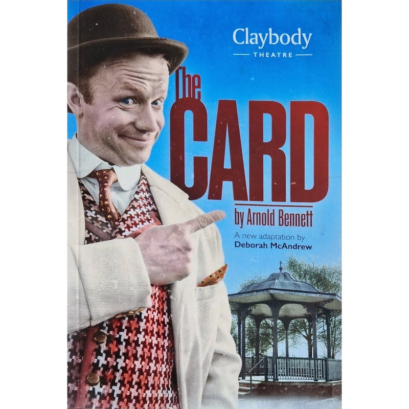 The Card - By Arnold Bennett A new Adaptation Play by Deborah McAndrew by Barewall