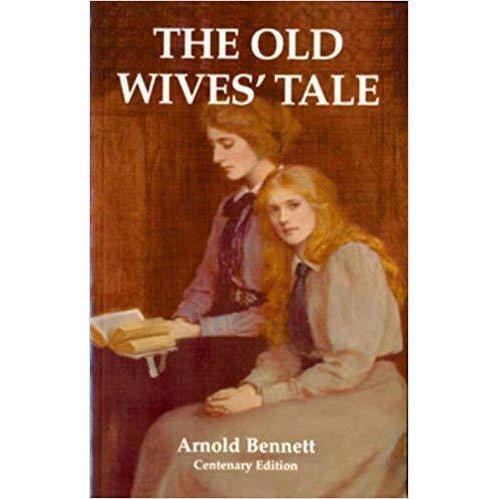 The Old Wives' Tale by Arnold Bennett by Barewall