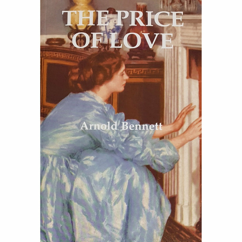 The Price of Love by Arnold Bennett by Barewall