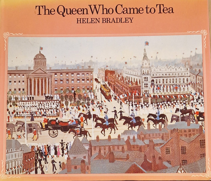 The Queen Who Came to Tea Book by Helen Bradley by Barewall