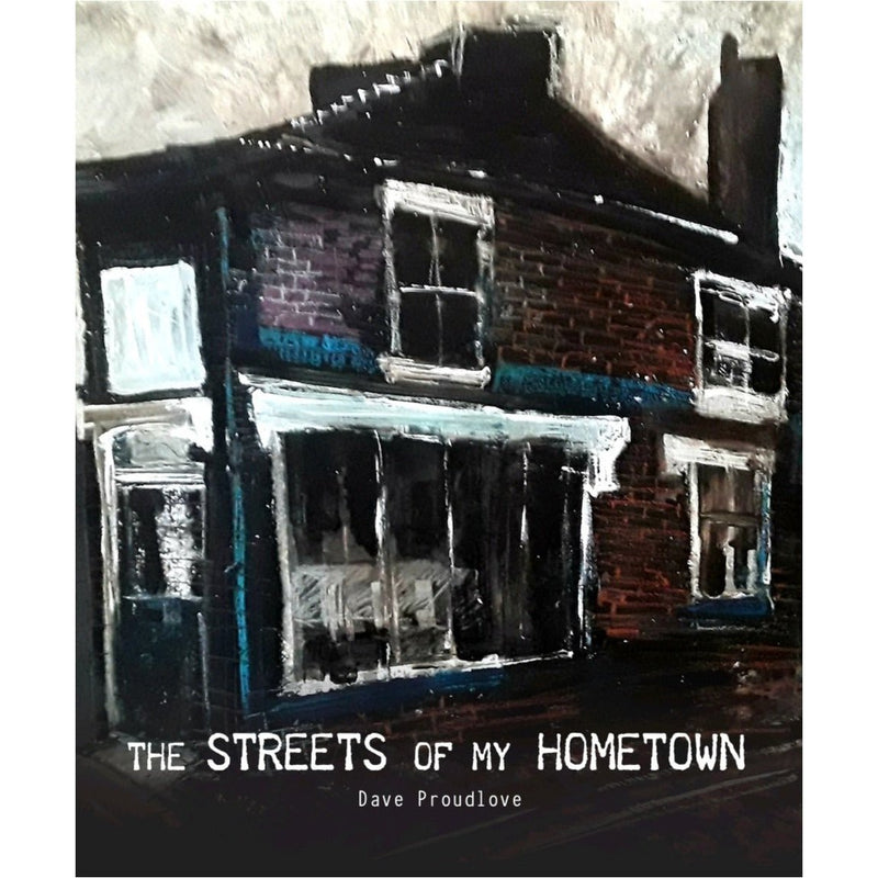 The Streets of My Hometown by David Proudlove illustrated by Ian Pearsall by Barewall