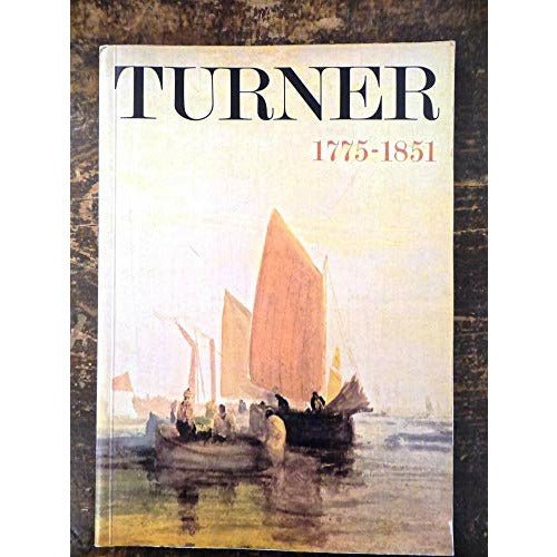 TURNER 1775 - 1851. by Barewall